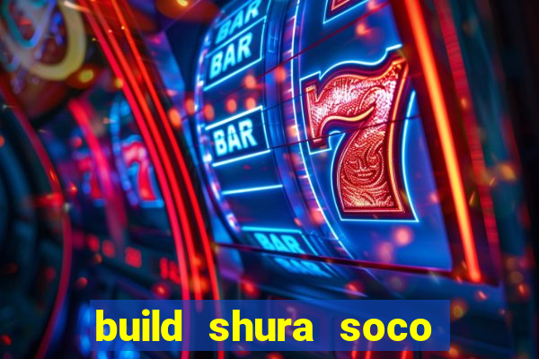 build shura soco furac o